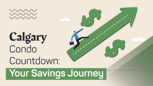 your*realtor | Calgary Condo Countdown: Your Savings Journey