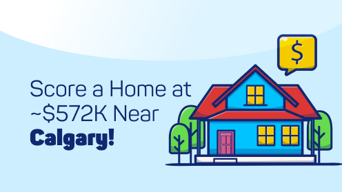 Two Spots Near Calgary Have Homes Under $572K! | your*realtor