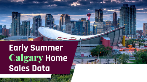 Early Summer Calgary Home Sales Data | your*realtor