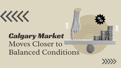 Calgary Market Moves Closer to Balanced Conditions | your*realtor