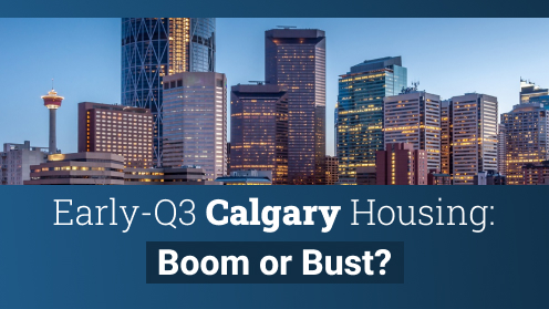 Early-Q3 Calgary Housing: Boom or Bust? | your*realtor