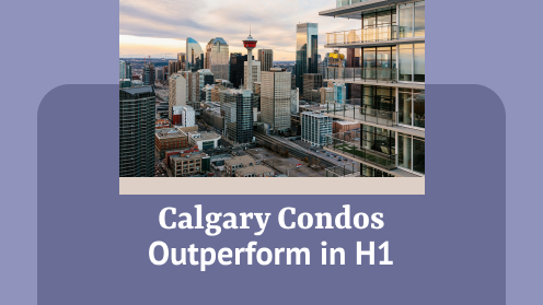 Calgary Condos Outperform in H1: Prices Climb 15% | your*realtor